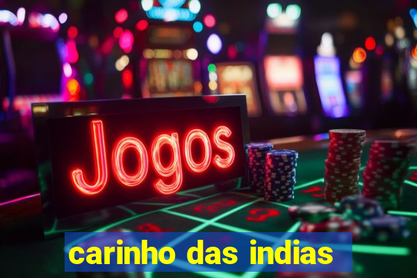 carinho das indias